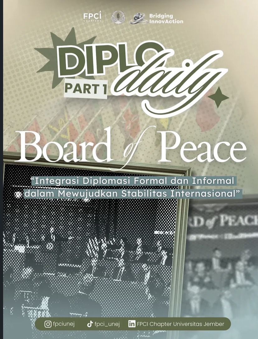Board of Peace : Integrasi diplomasi formal dan Informal dalam Mewujudkan Stabilitas Internasional (Diplo Daily)